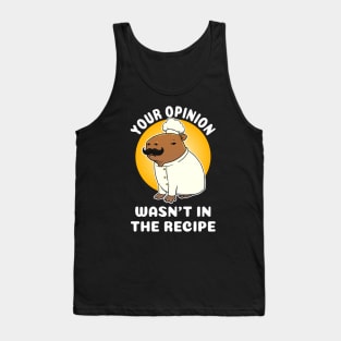 Your opinion wasn't in the recipe Capybara Chef Cartoon Tank Top